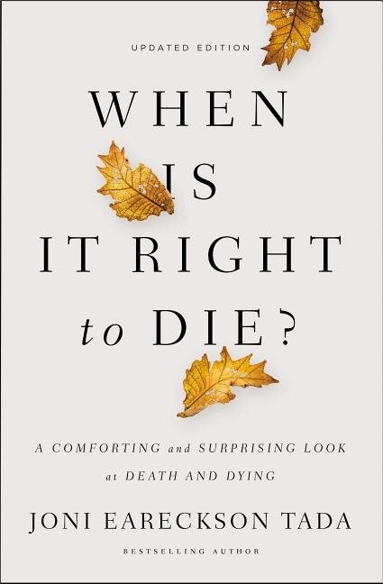 When is it right to die? - a comforting and surprising look at death and dy