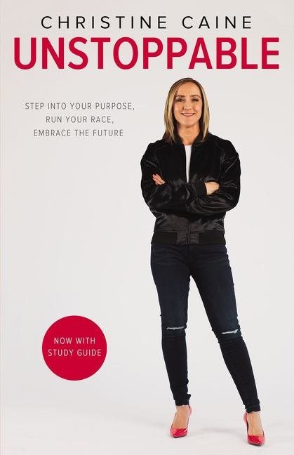 Unstoppable - step into your purpose, run your race, embrace the future