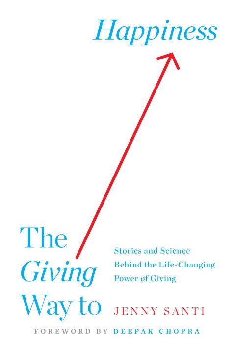Giving Way To Happiness : Stories and Science Behind the Life-Changing Power of Giving
