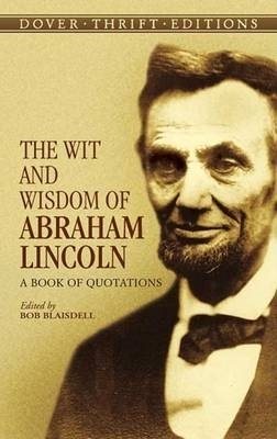 Wit and wisdom of abraham lincoln - a book of quotations