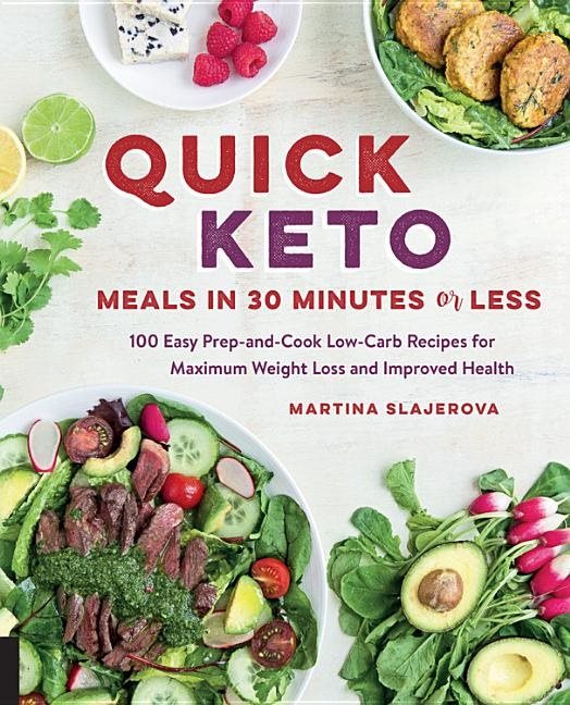 Quick keto meals in 30 minutes or less - 100 easy prep-and-cook low-carb re