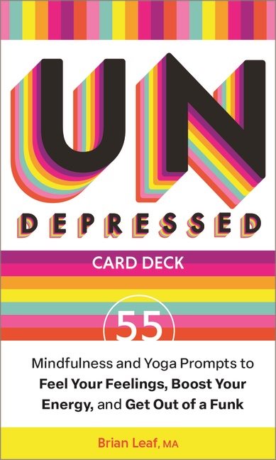 Undepressed: Mindfulness and Yoga Prompts to Feel Your Feeli