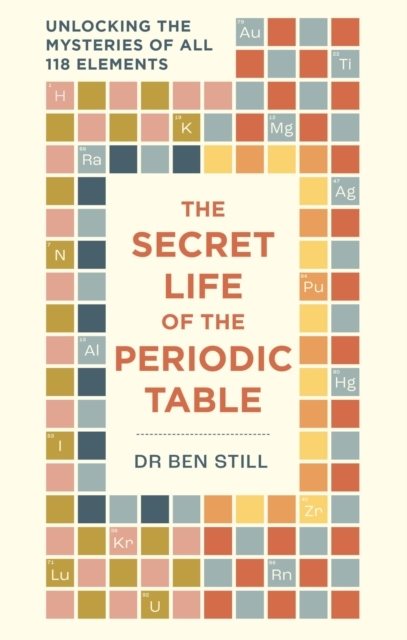 The Secret Life of the Periodic Table