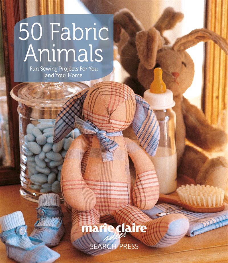 50 fabric animals - fun sewing projects for you and your home