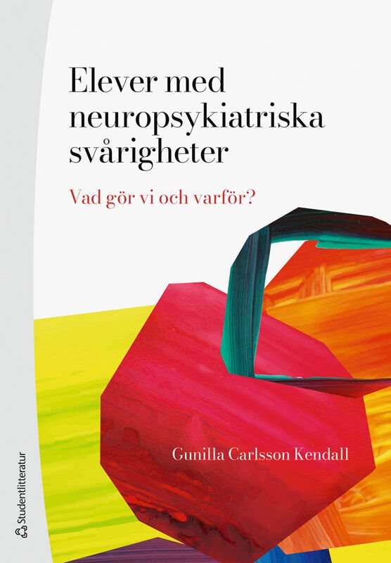 Elever med neuropsykiatriska svårigheter - - vad gör vi och varför?