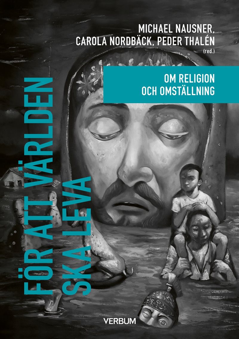 För att världen ska leva : Om religion och omställning