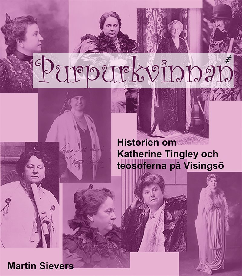 Purpurkvinnan - historien om Katherine Tingley och teosoferna på Visingsö