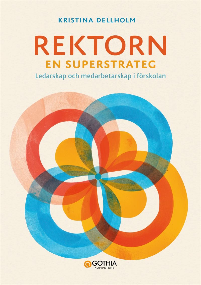 Rektorn – en superstrateg : Ledarskap och medarbetarskap i förskolan