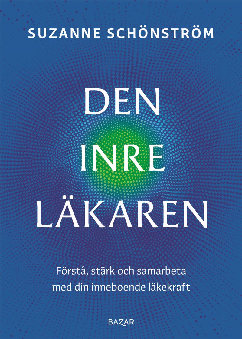 Den inre läkaren : Förstå, stärk och samarbeta med din inneboende läkekraft