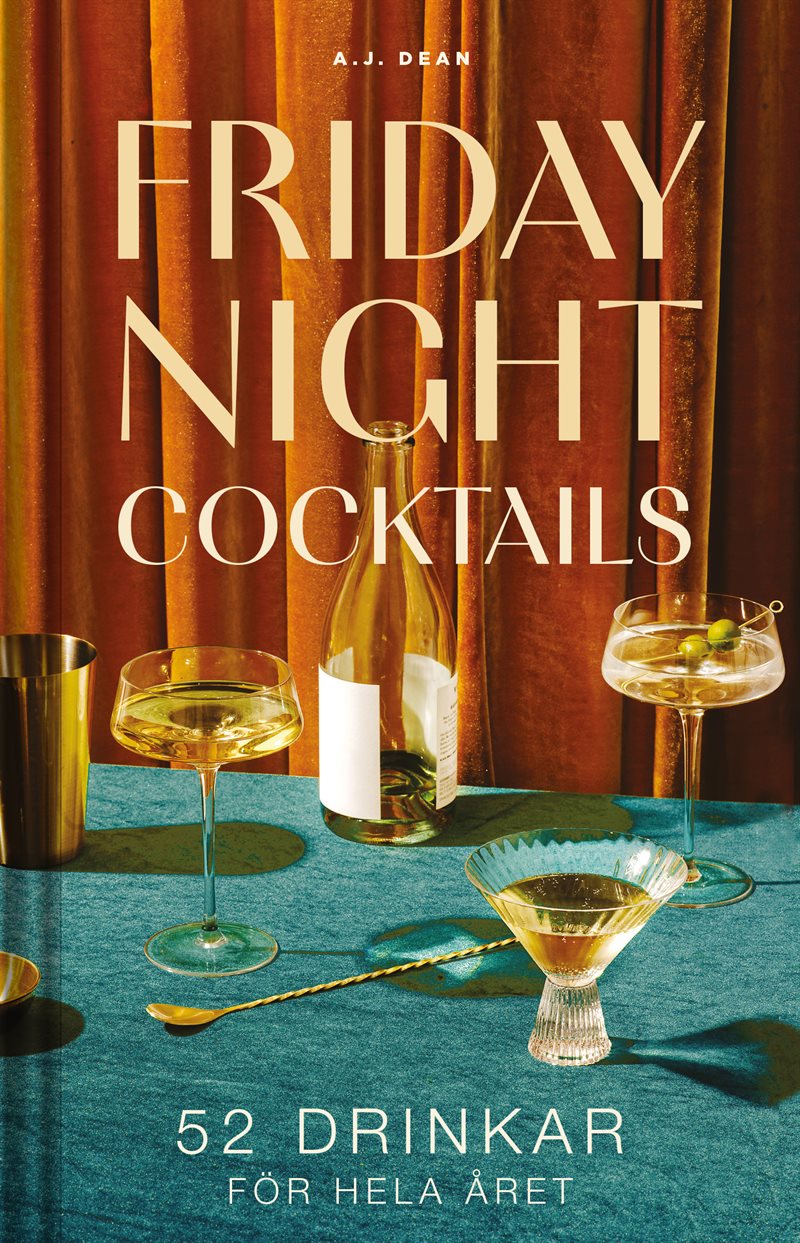 Friday Night Cocktails : 52 drinkar för hela året