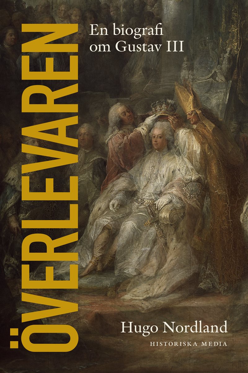 Överlevaren : En biografi om Gustav III