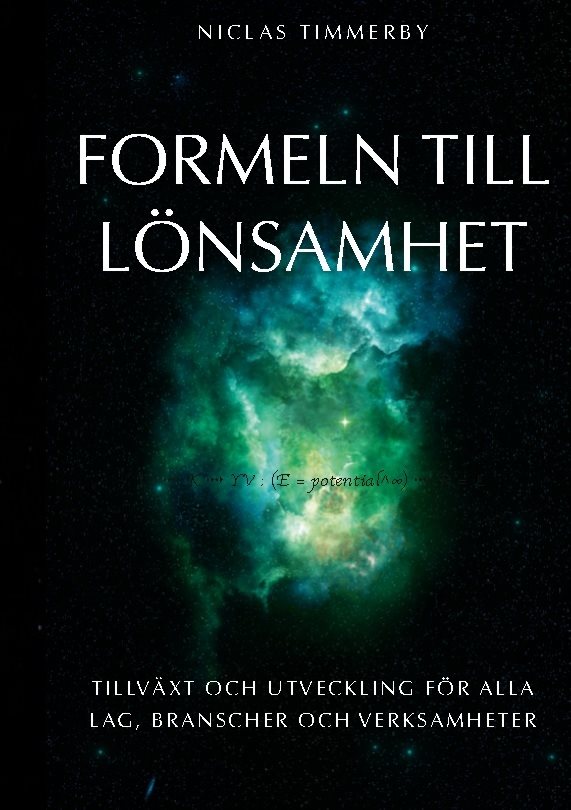 Formeln till lönsamhet, tillväxt och utveckling : För alla lag, branscher o
