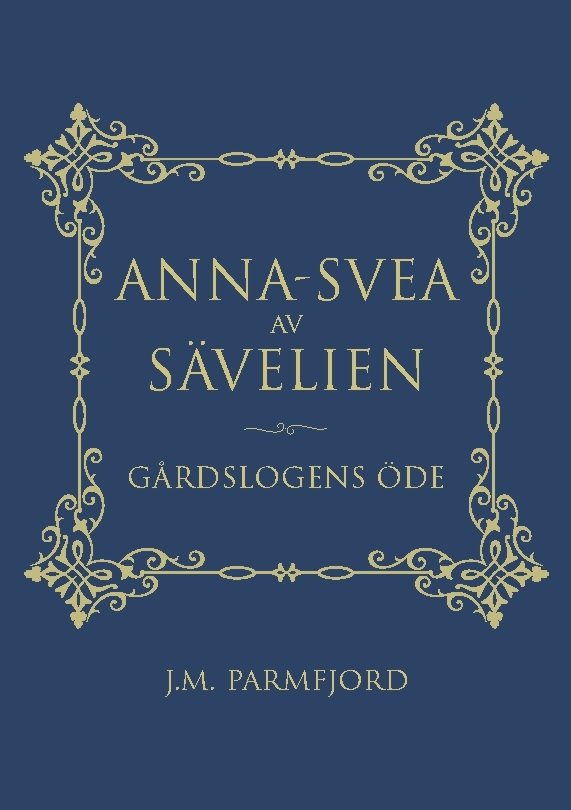 Anna-Svea av Sävelien : gårdslogens öde