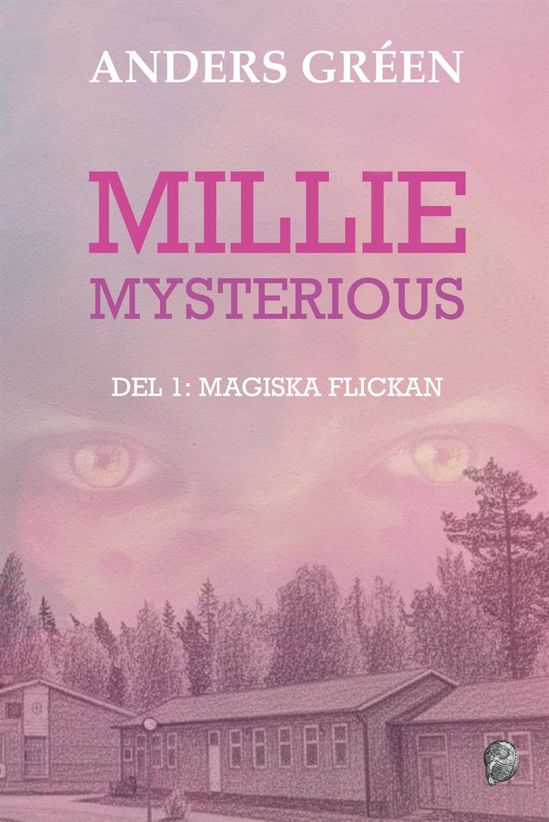 Millie Mysterious. Del 1, Magiska flickan