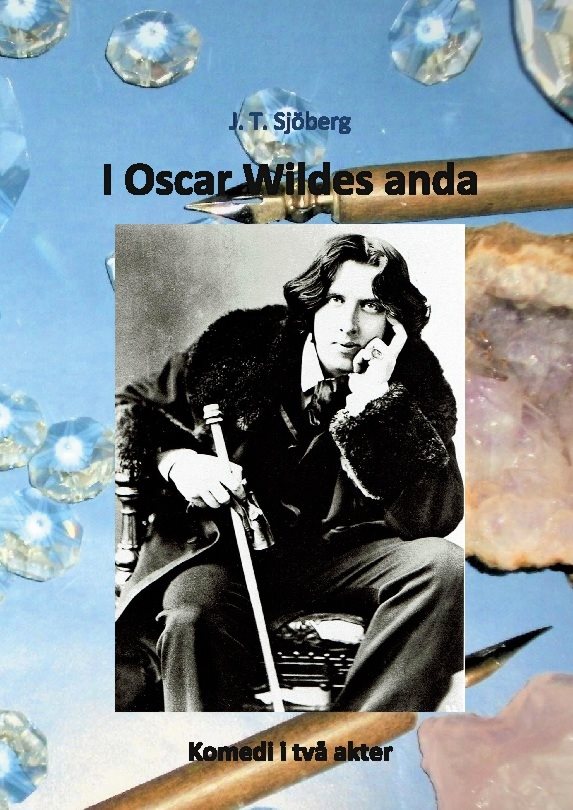 I Oscar Wildes anda : komedi i två akter