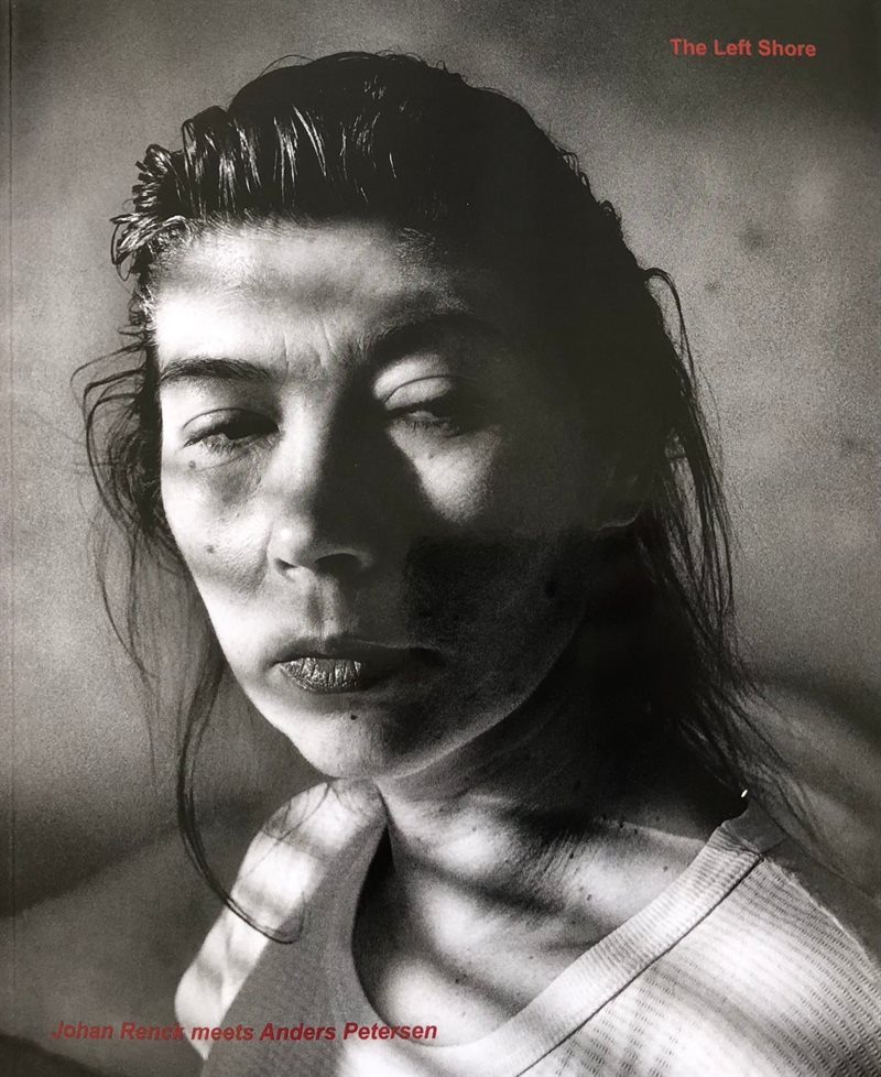 The Left Shore: ”Johan Renck meets Anders Petersen”