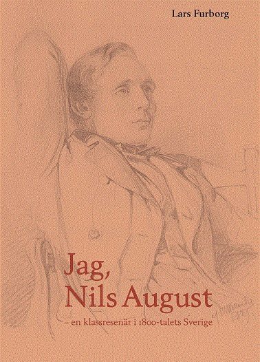 Jag, Nils August : en klassresenär i 1800-talets Sverige