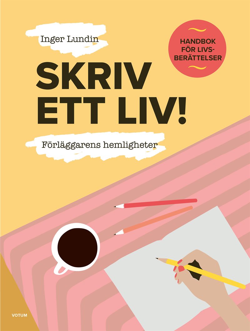 Skriv ett liv : förläggarens hemligheter
