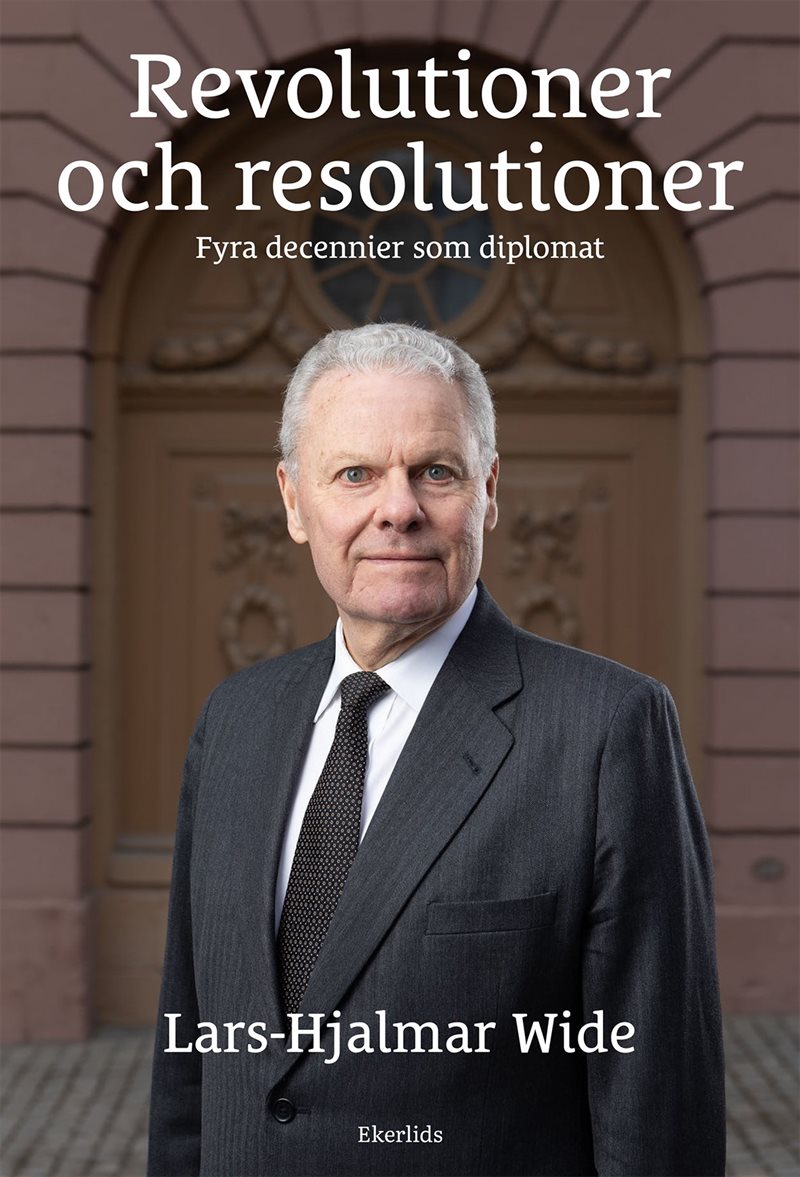 Revolutioner och resolutioner: fyra decennier som diplomat