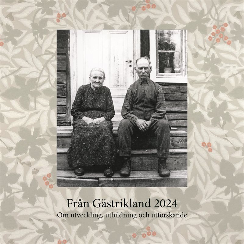 Från Gästrikland 2024 : om utveckling, utbildning och utforskande