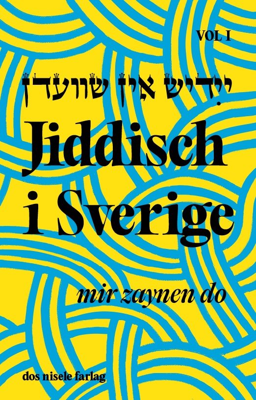 Jiddisch i Sverige : mir zaynen do