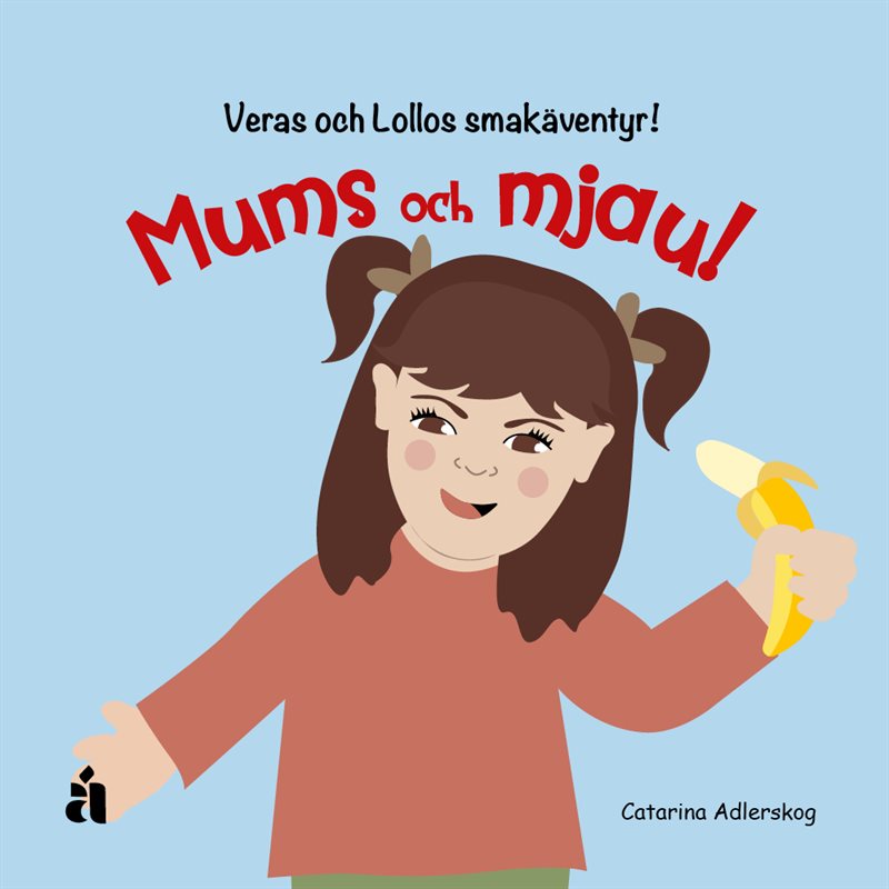 Mums och mjau!  : Veras och Lollos smakäventyr