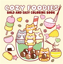 Cozy Foodies Bold and Easy Coloring Book