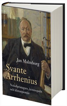 Svante Arrhenius : nobelpristagare, kosmopolit och klimatpionjär