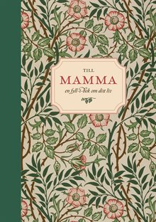 Till mamma : en fyll-i-bok om ditt liv