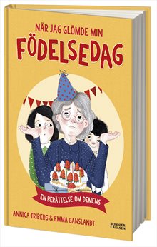 När jag glömde min födelsedag - en berättelse om demens