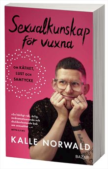 Sexualkunskap för vuxna : om kåthet, lust och samtycke